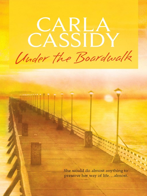Title details for Under the Boardwalk by Carla Cassidy - Available